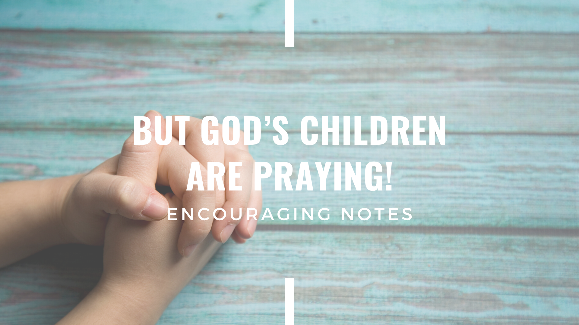 BUT&nbsp;GOD’S CHILDREN ARE&nbsp;PRAYING!