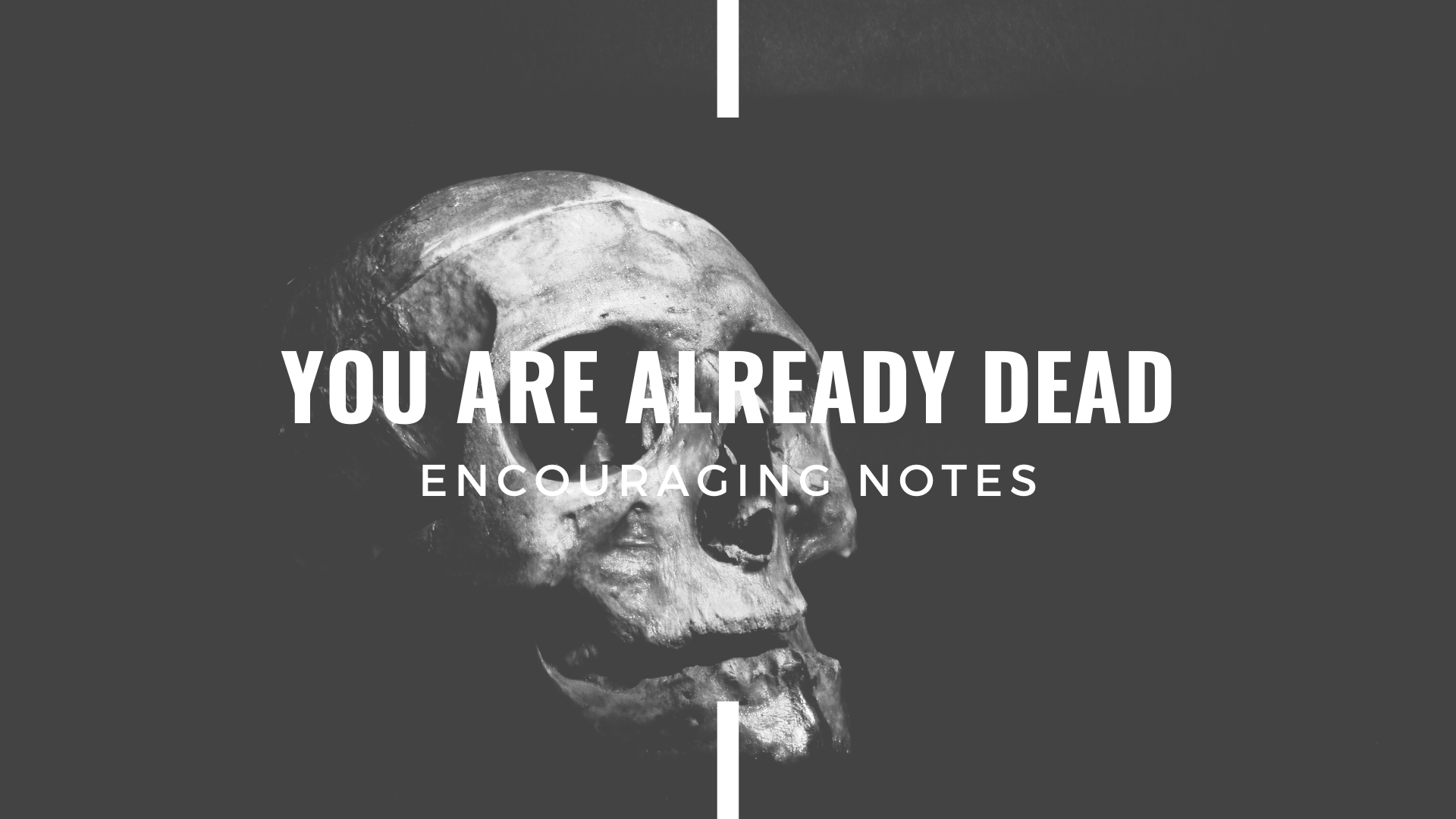 YOU ARE&nbsp;ALREADY DEAD