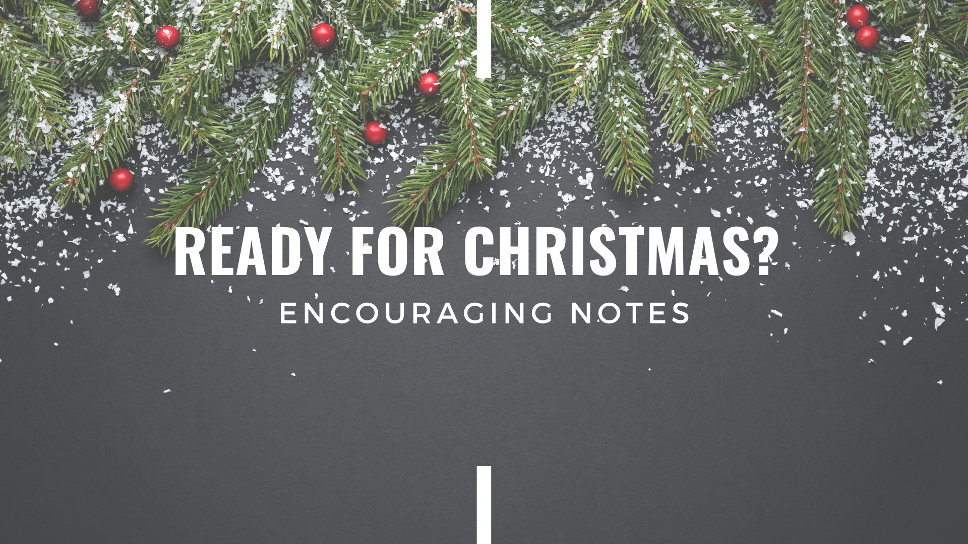 READY FOR CHRISTMAS?
