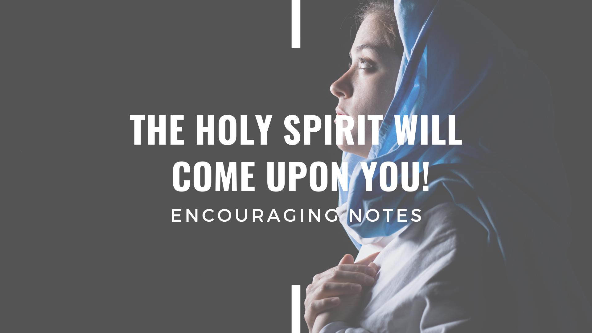 THE HOLY SPIRIT WILL COME UPON YOU!