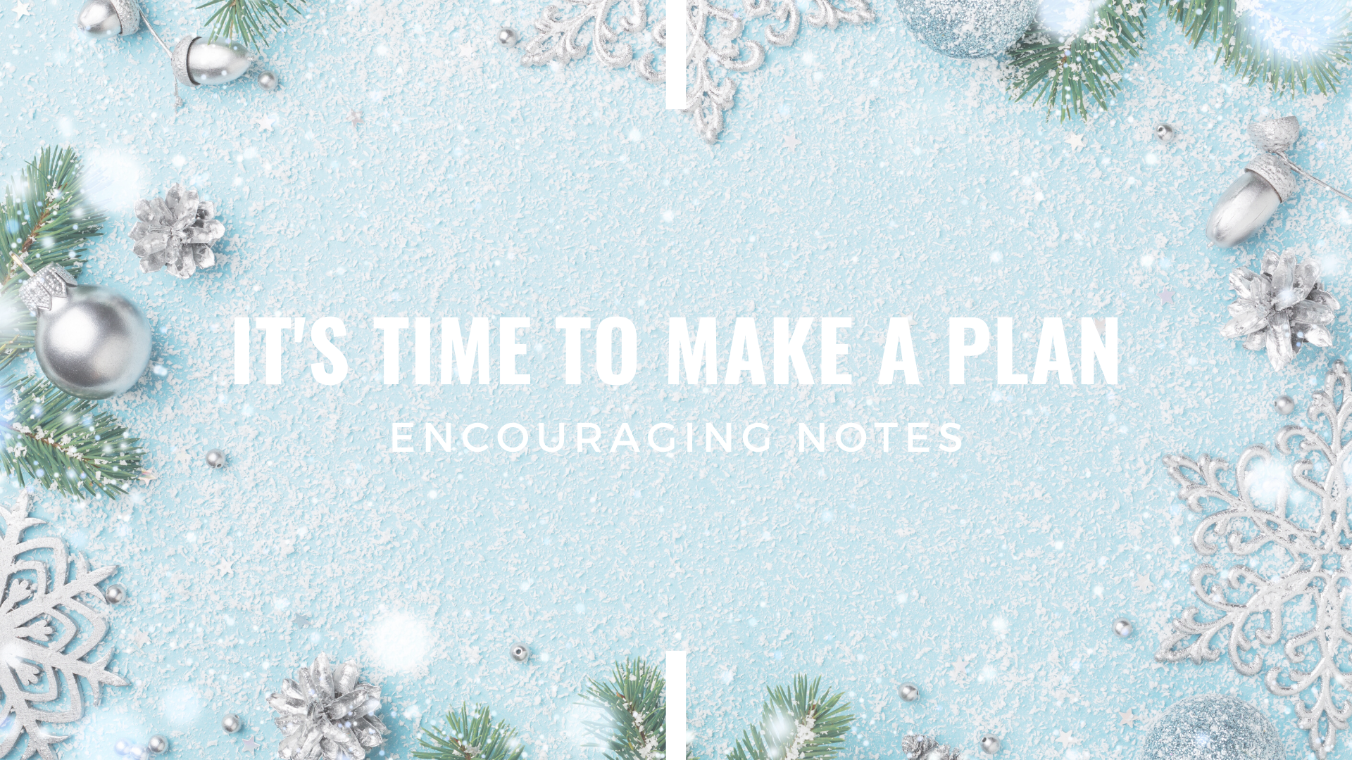 IT'S TIME TO MAKE A PLAN