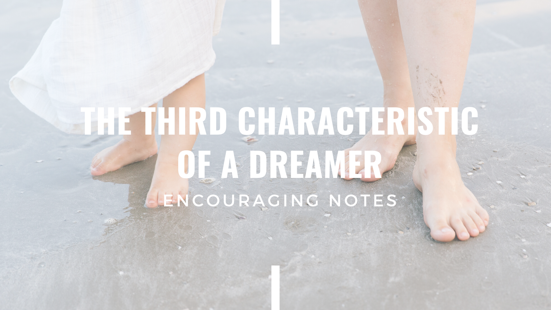 THE THIRD CHARACTERISTIC OF A DREAMER