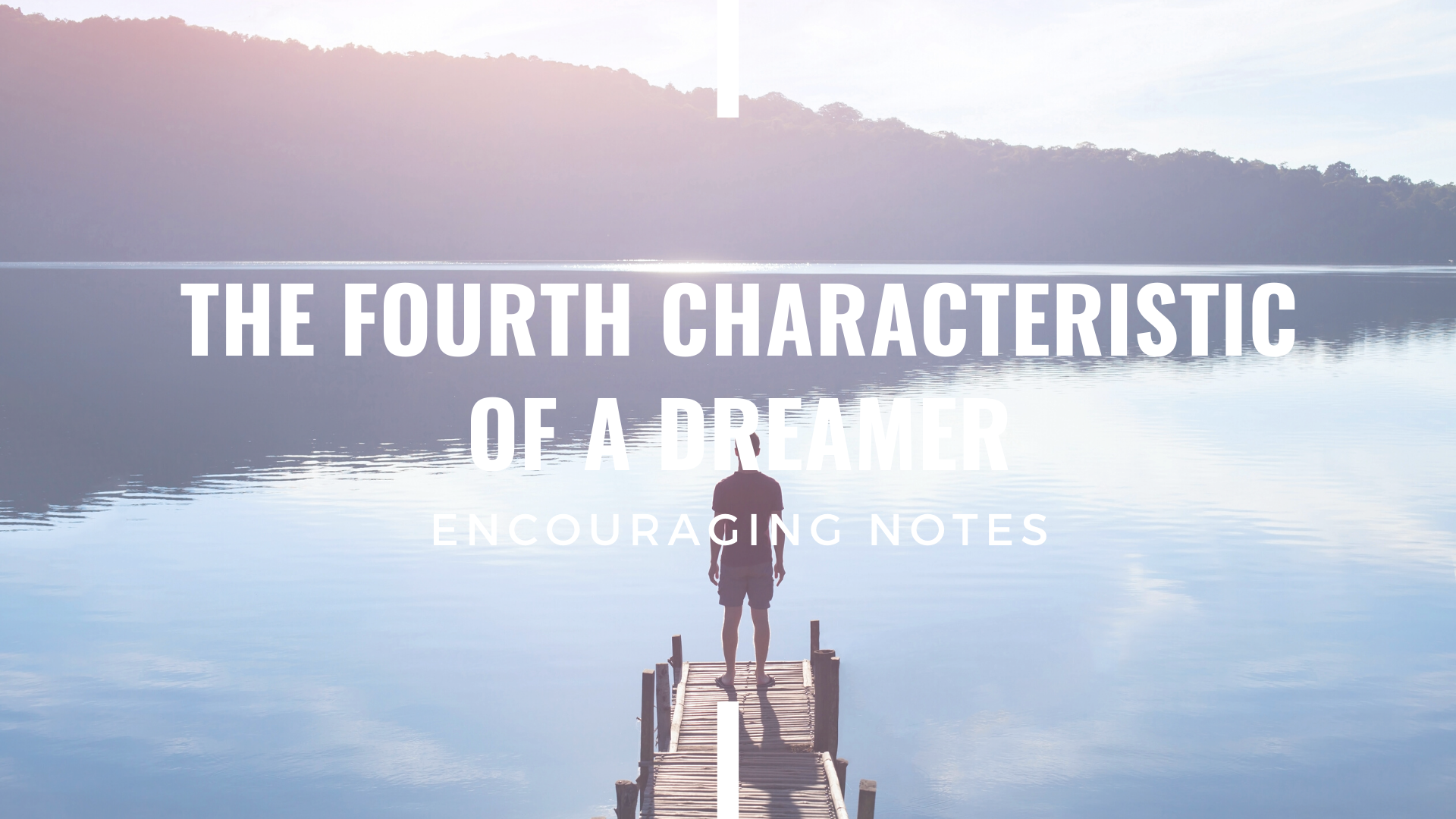 THE FOURTH CHARACTERISTIC OF A DREAMER
