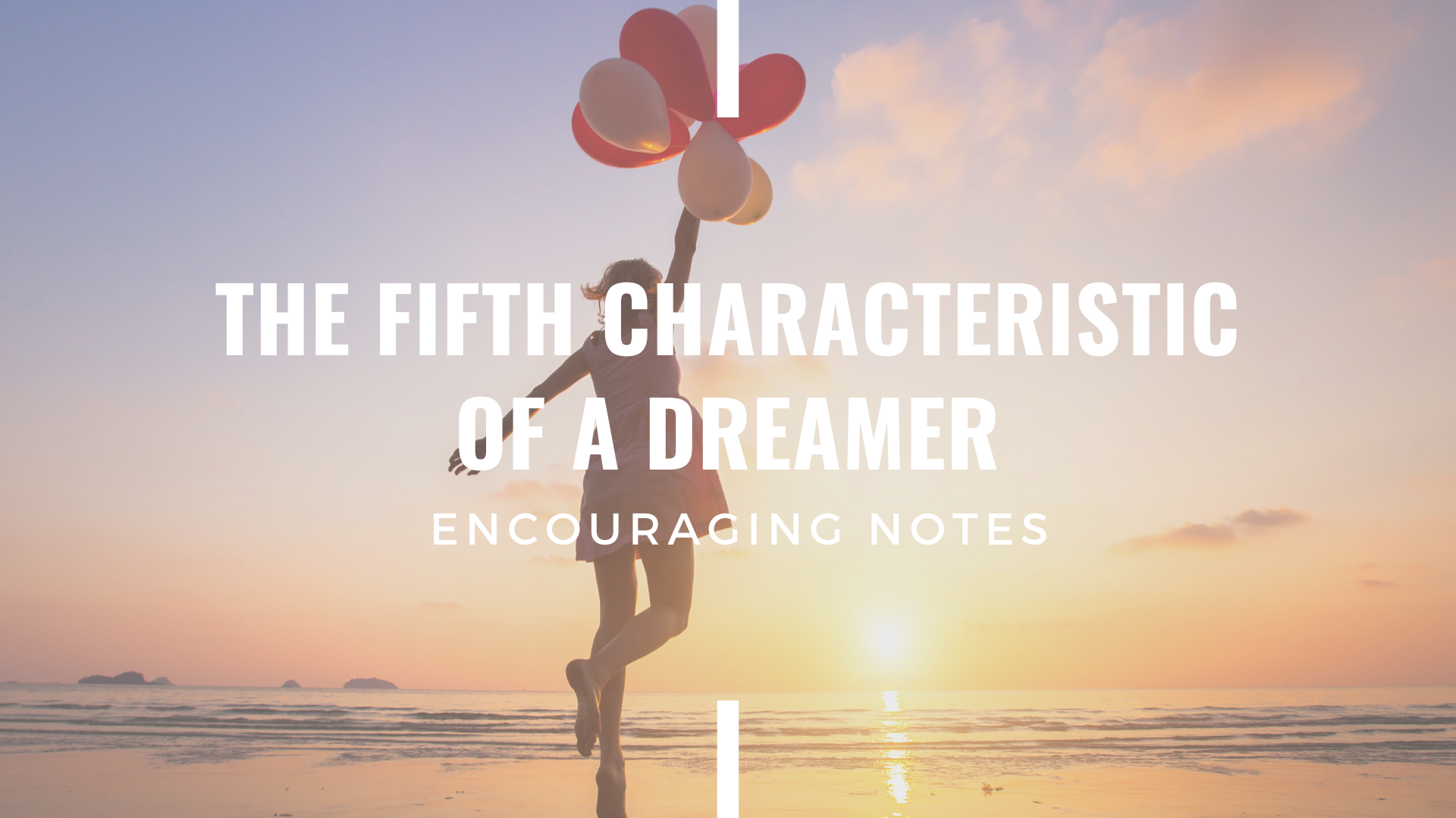 THE FIFTH CHARACTERISTIC OF A DREAMER