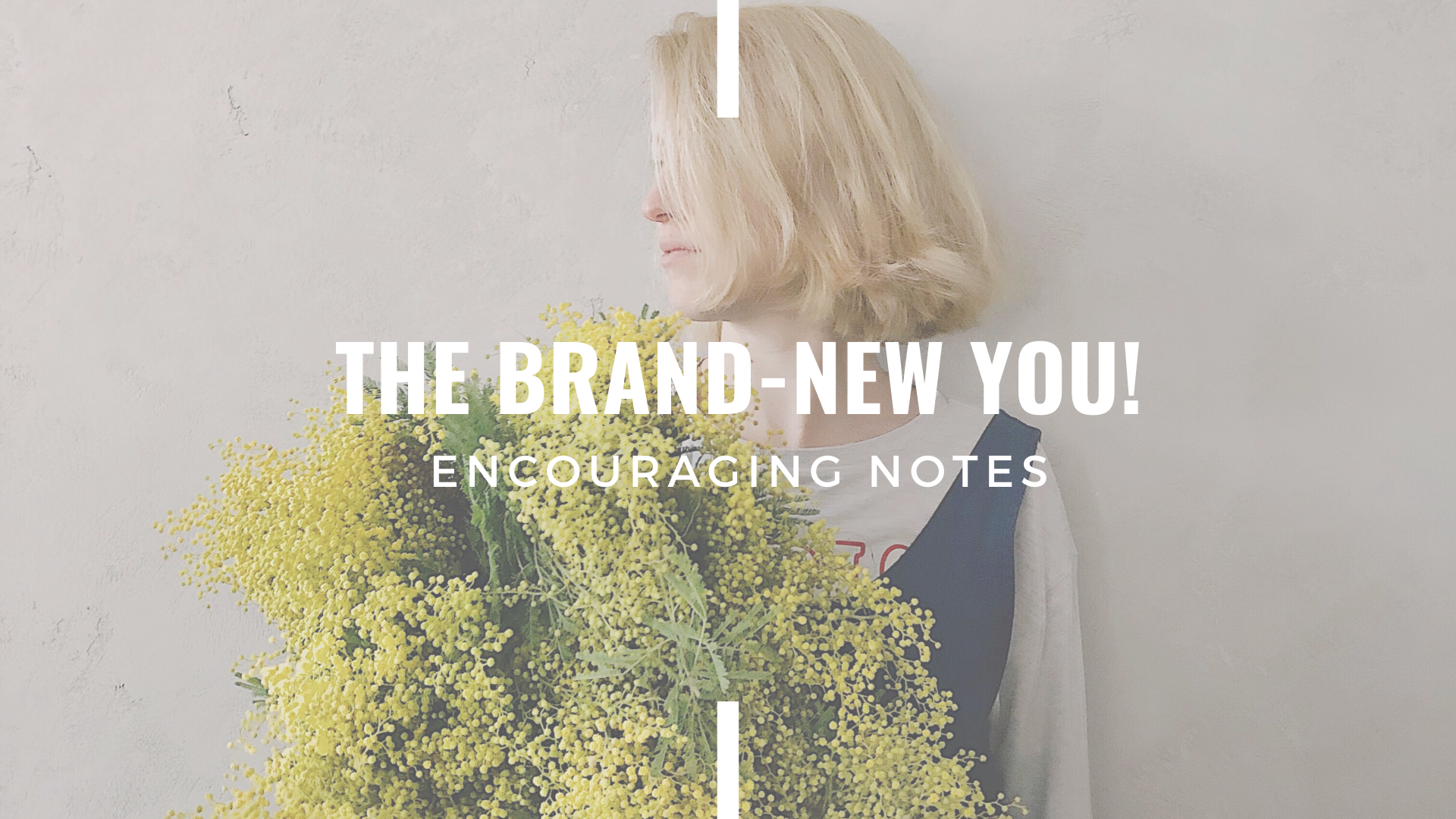 ​THE BRAND-NEW YOU!