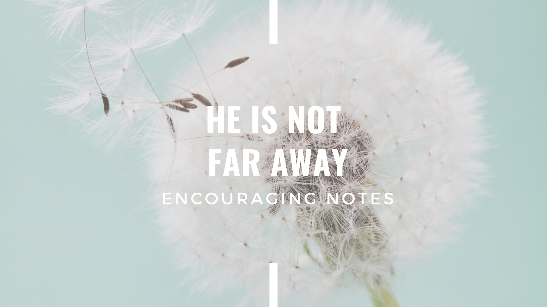 HE IS NOT FAR AWAY&nbsp;