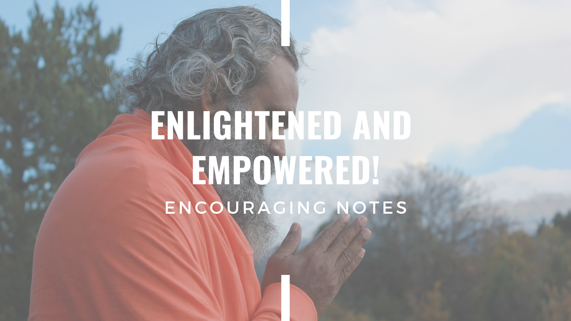 ENLIGHTENED AND EMPOWERED!
