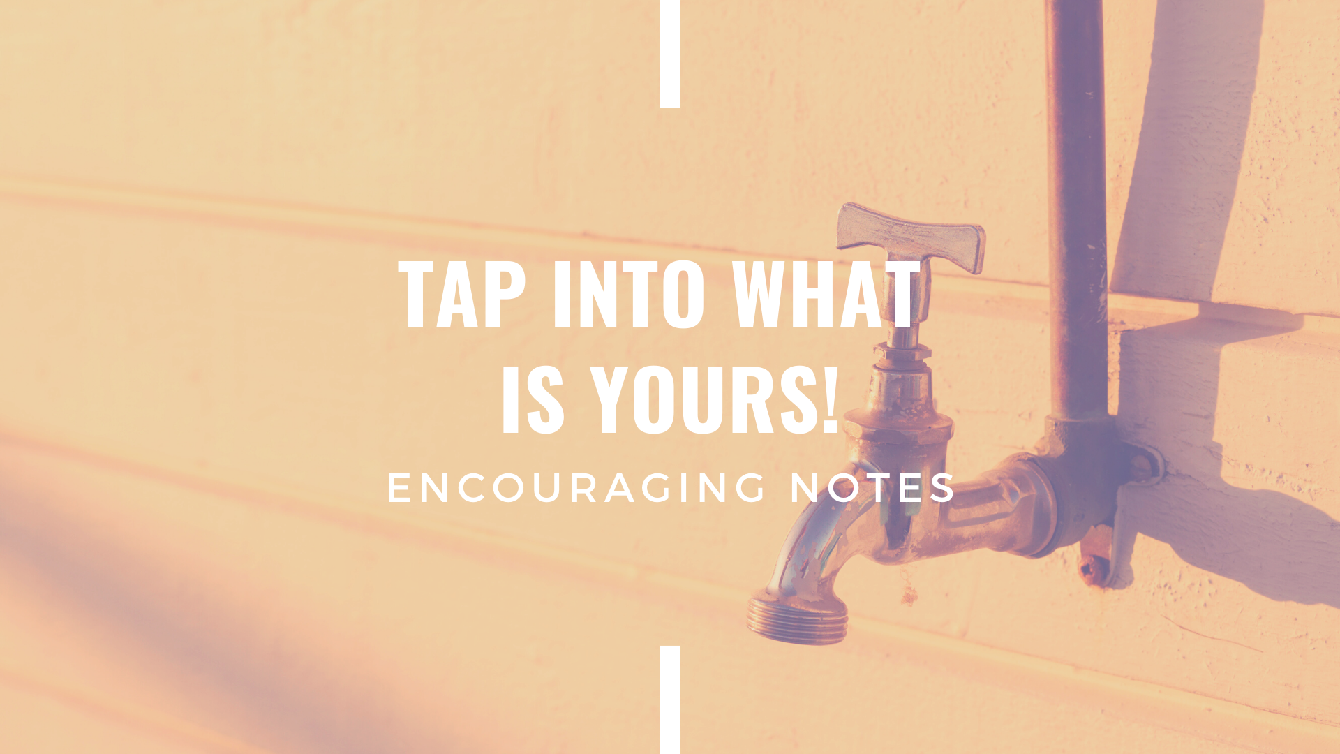 TAP INTO WHAT IS YOURS!