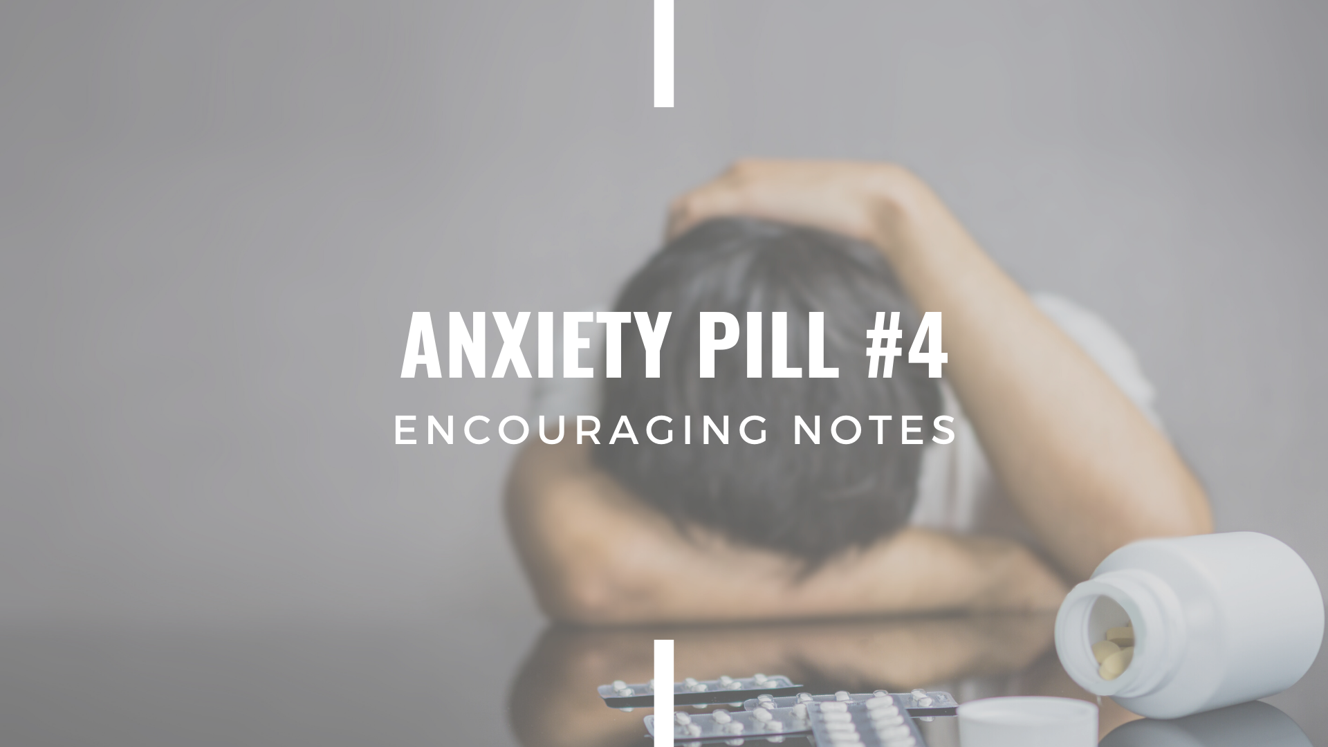 ANXIETY PILL #4&nbsp;