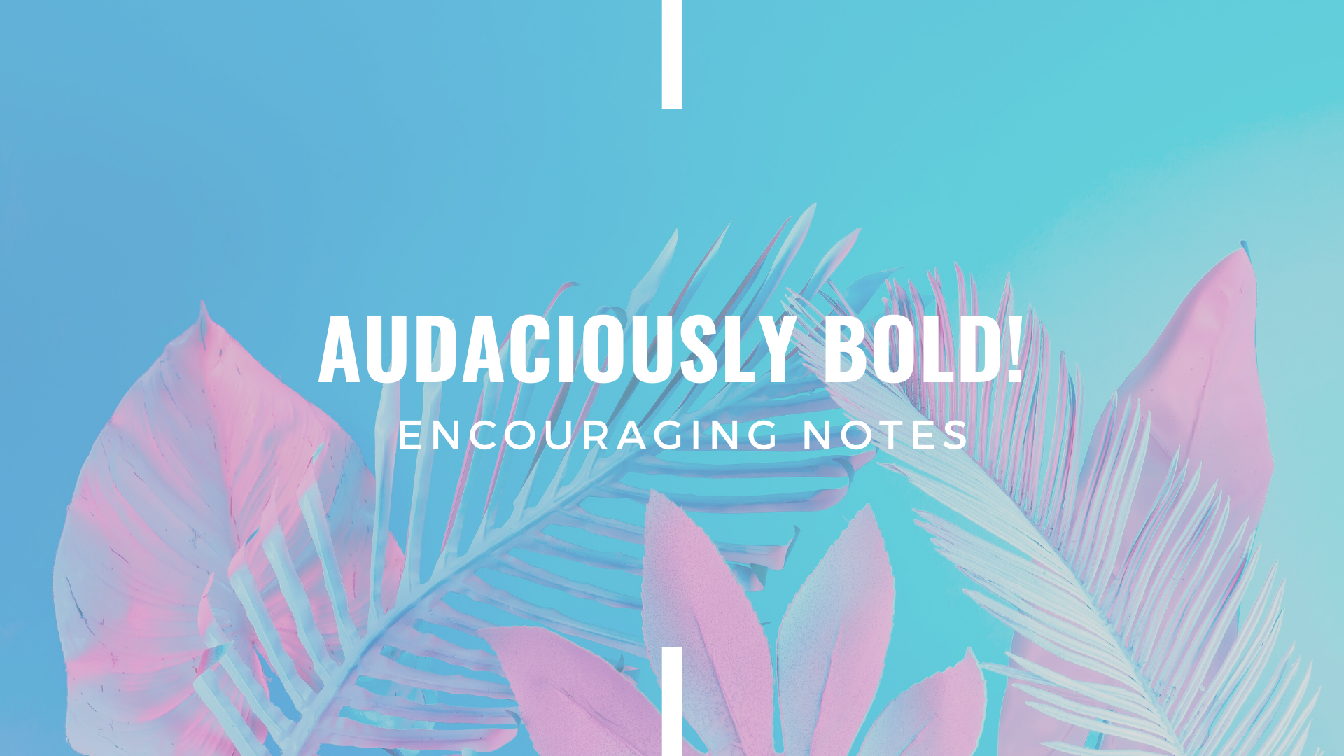 AUDACIOUSLY BOLD!