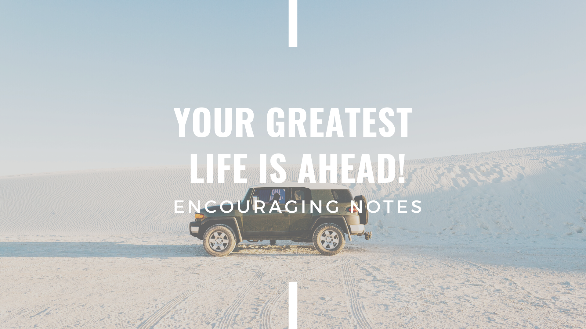 YOUR GREATEST LIFE IS AHEAD!