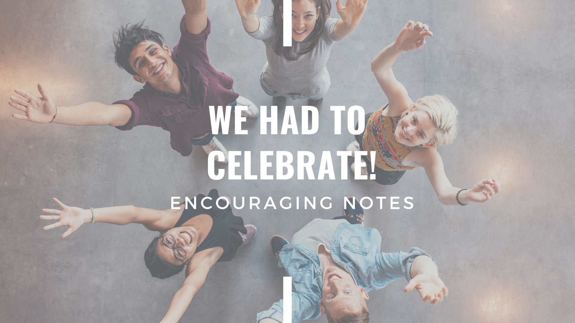 WE HAVE TO CELEBRATE!