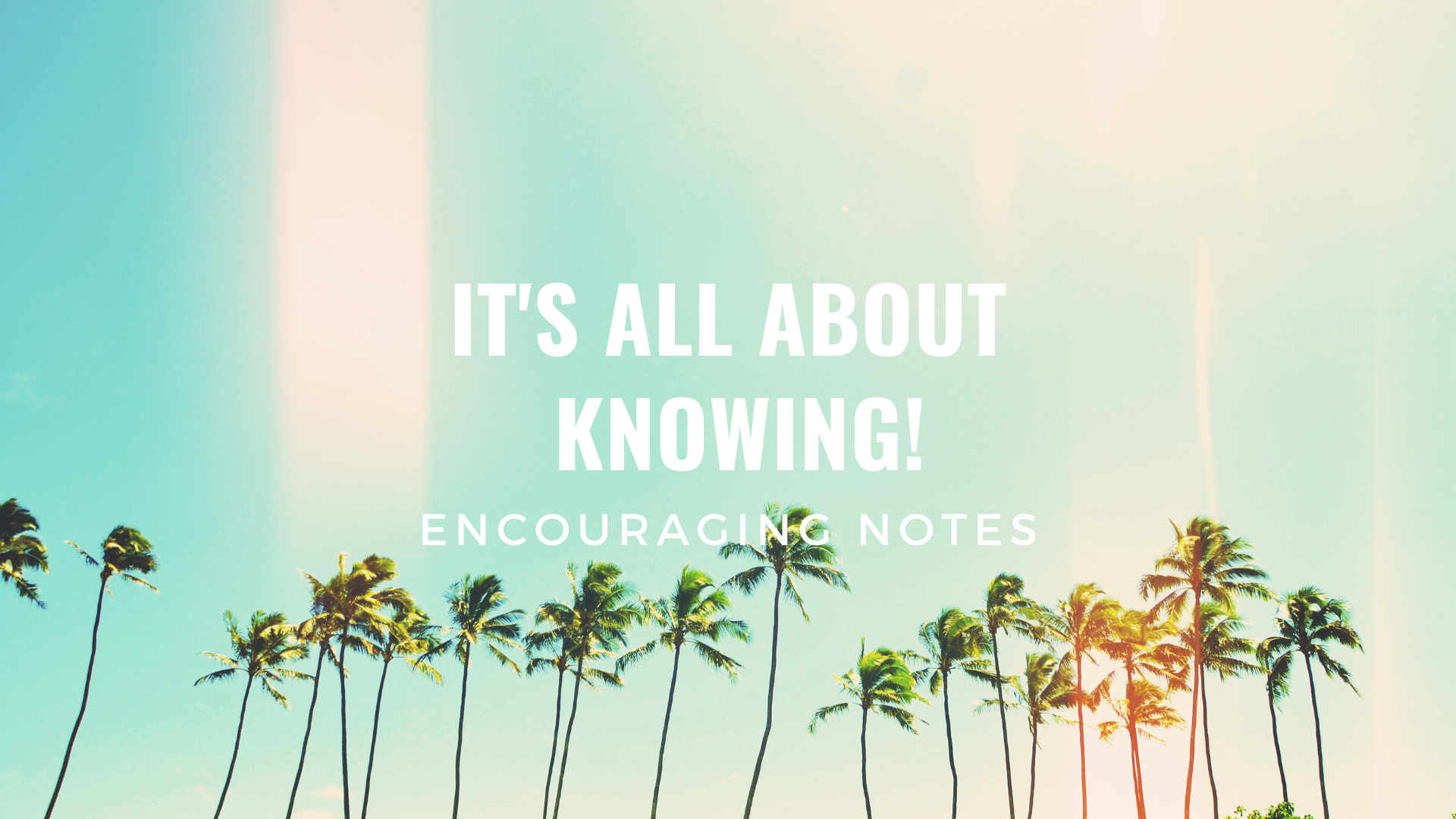 IT'S ALL ABOUT KNOWING!