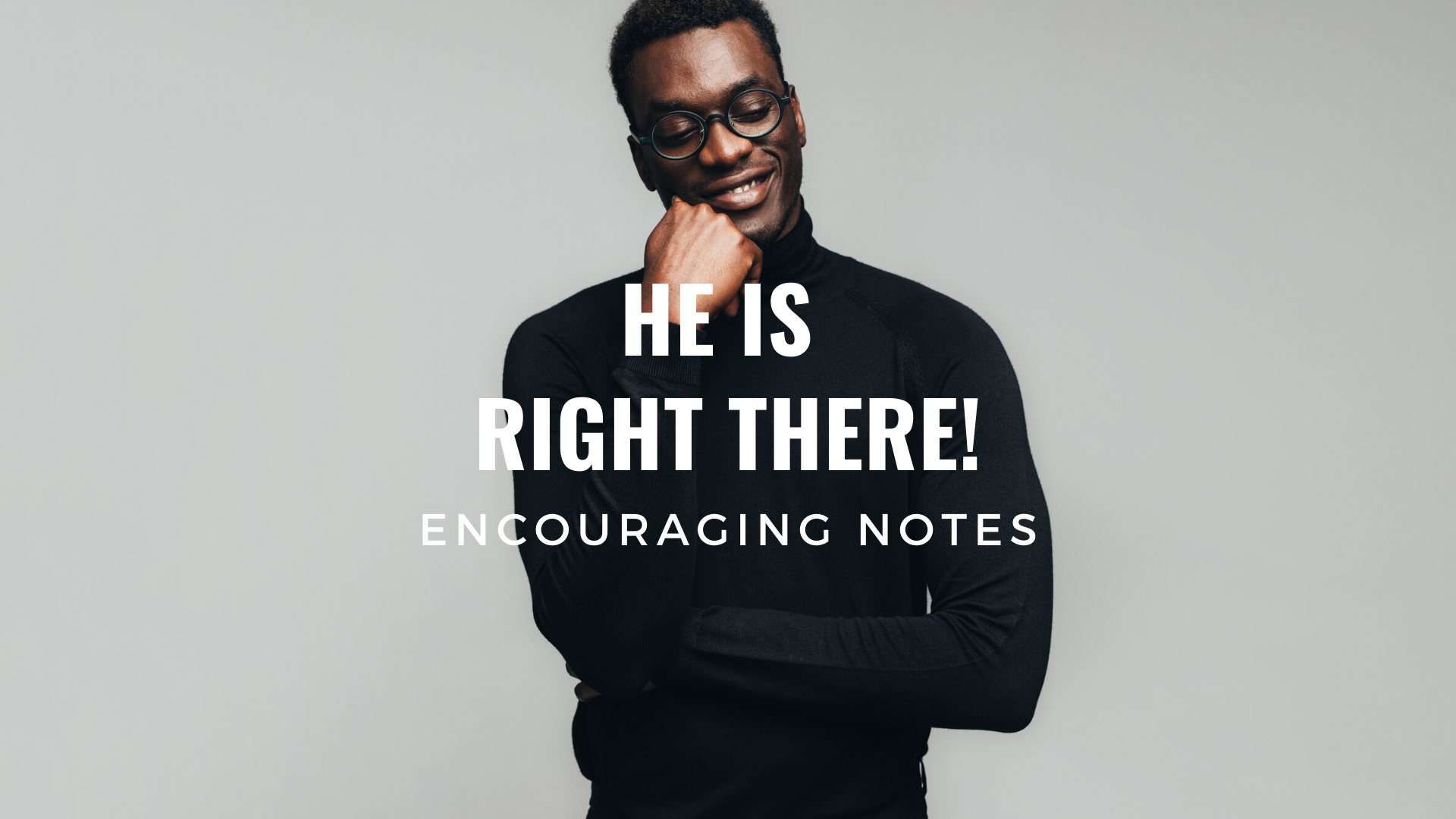HE IS  RIGHT THERE!
