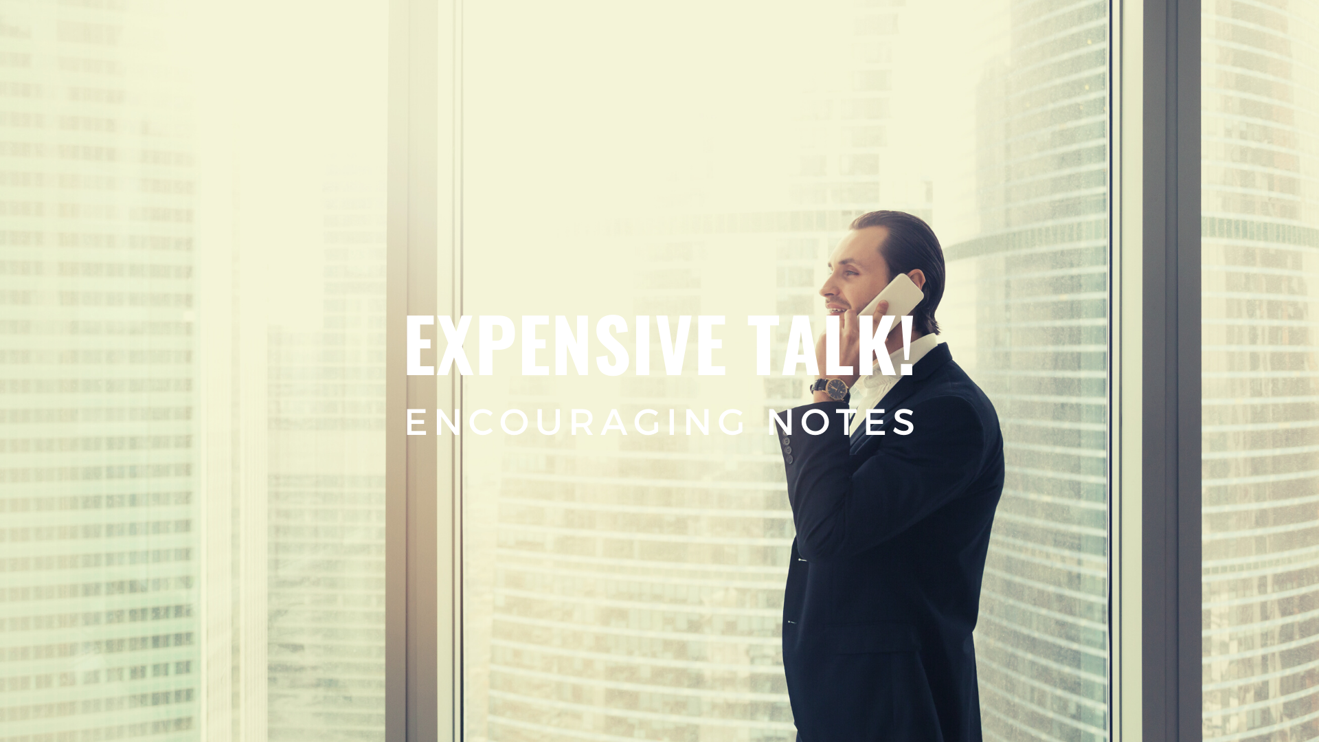 EXPENSIVE TALK!