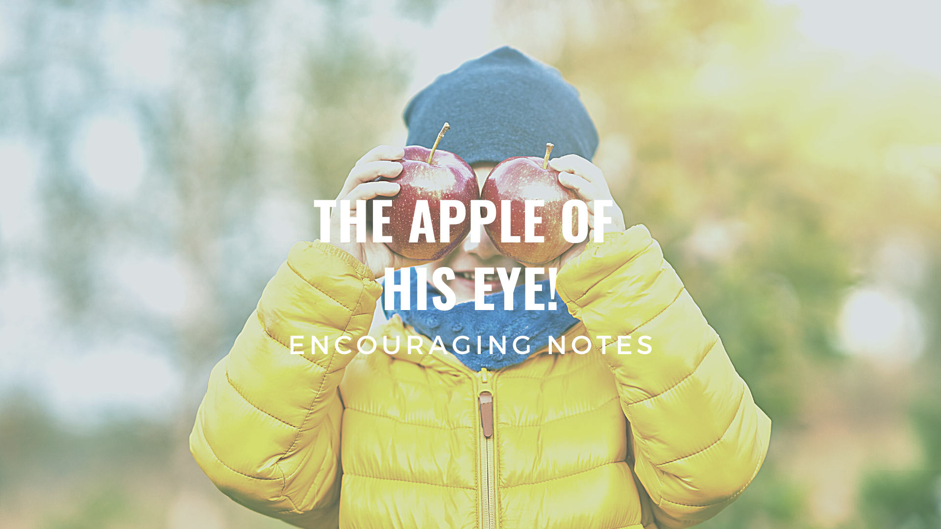 THE APPLE OF HIS EYE!