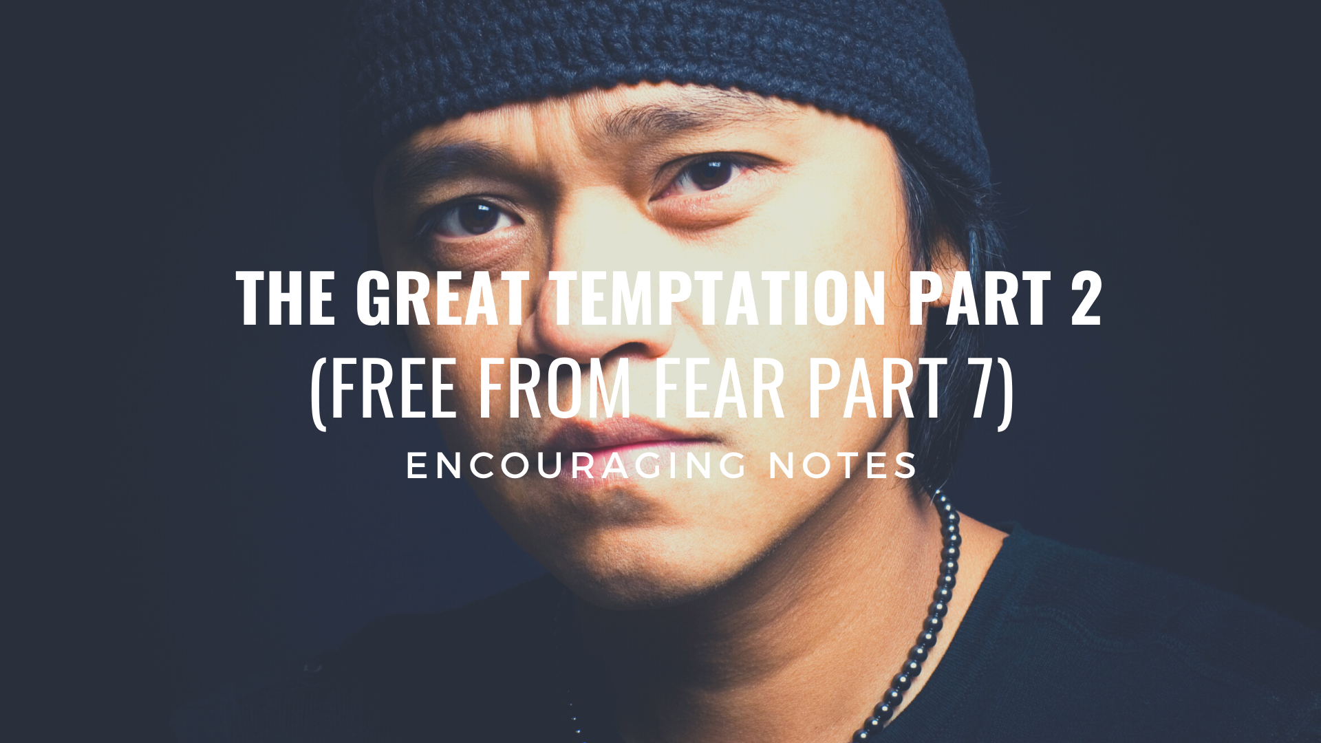 THE GREAT TEMPTATION Part 2 (FREE FROM FEAR Part 7)