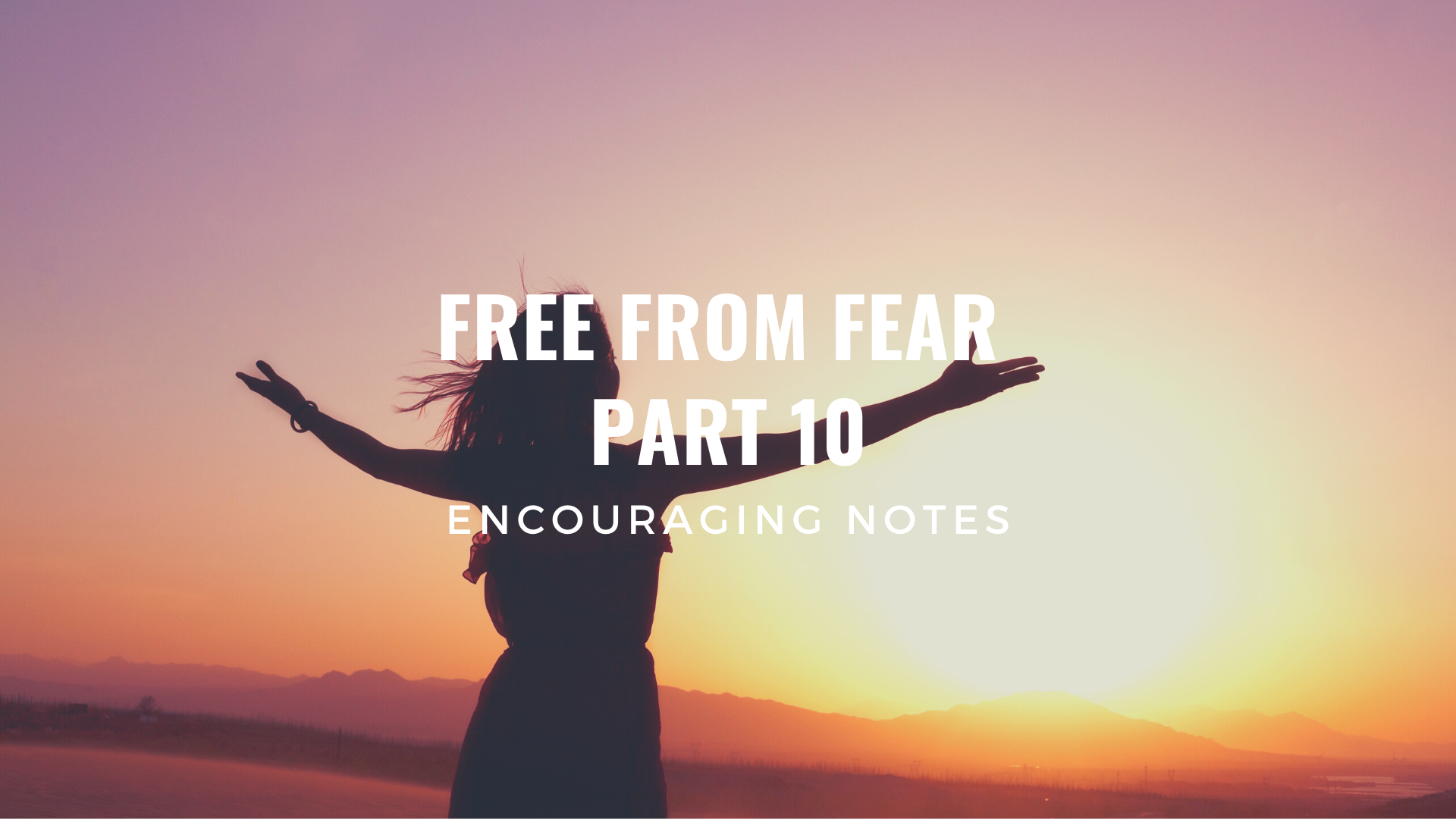 FREE FROM FEAR PART 10