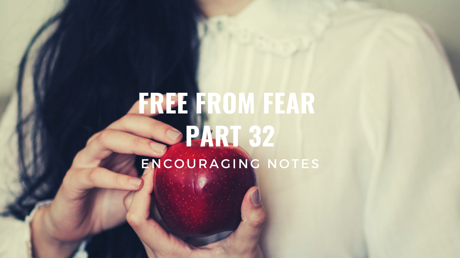 FREE FROM FEAR Part 32