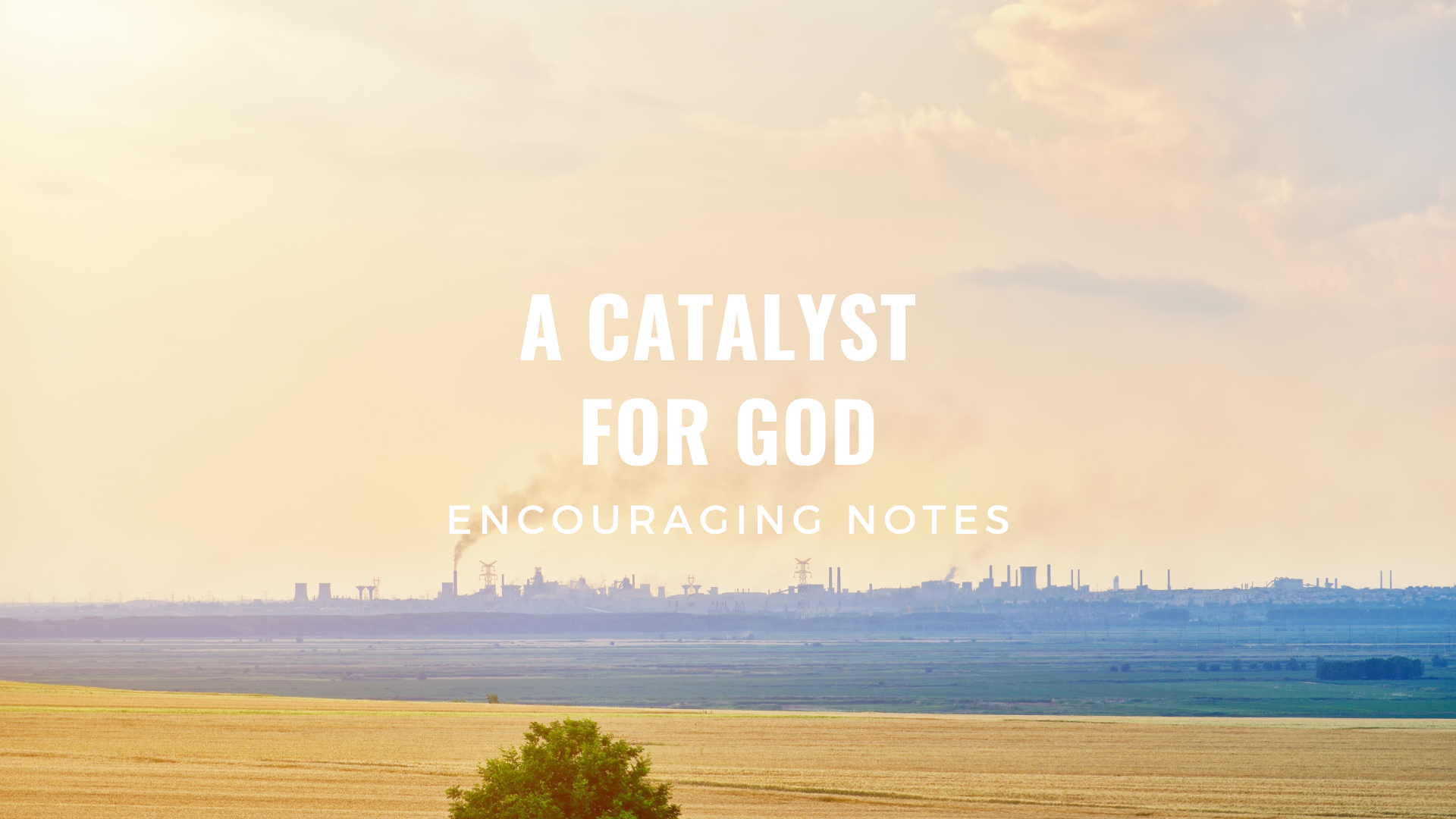 A CATALYST FOR GOD