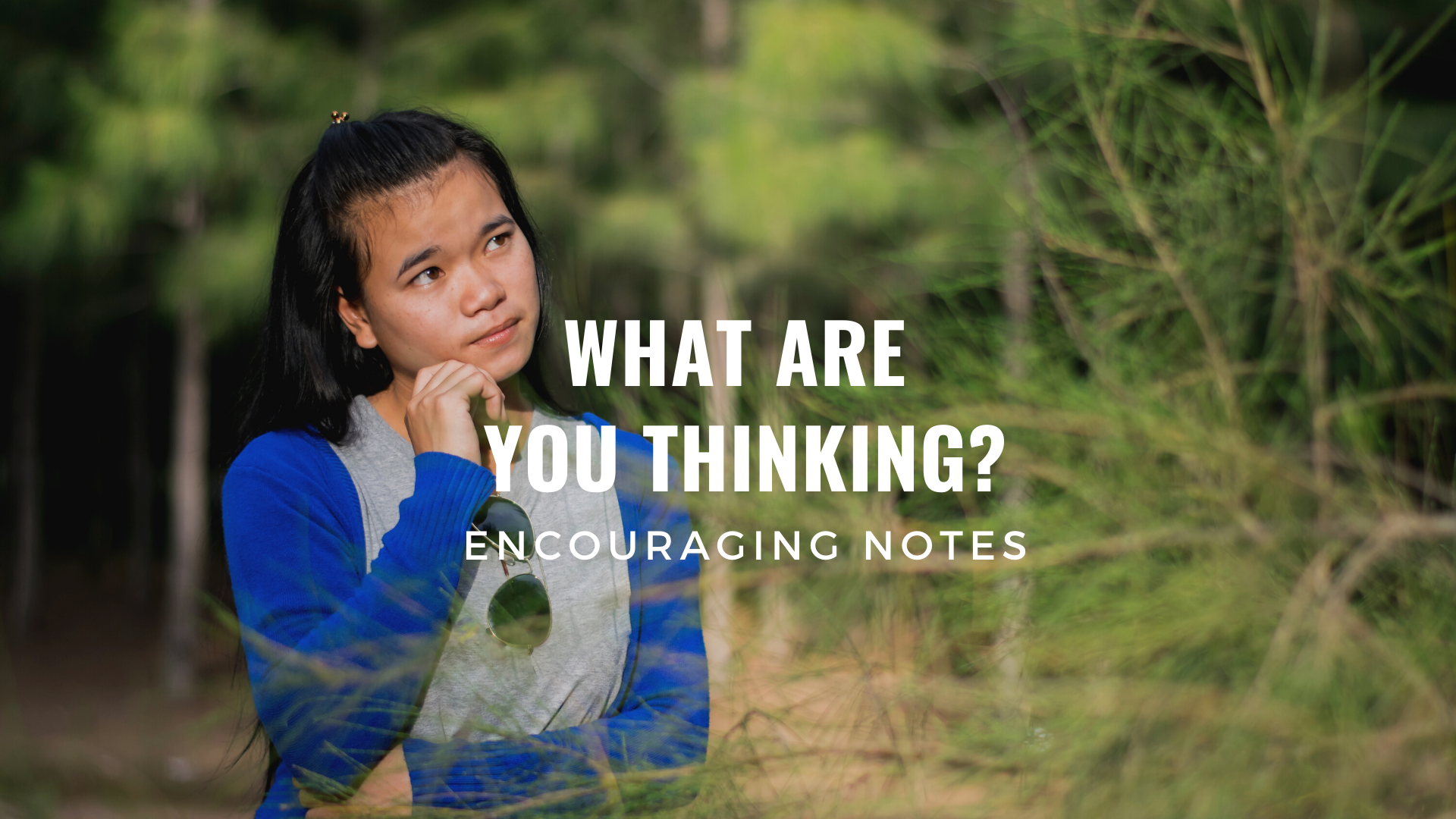 WHAT ARE YOU THINKING?