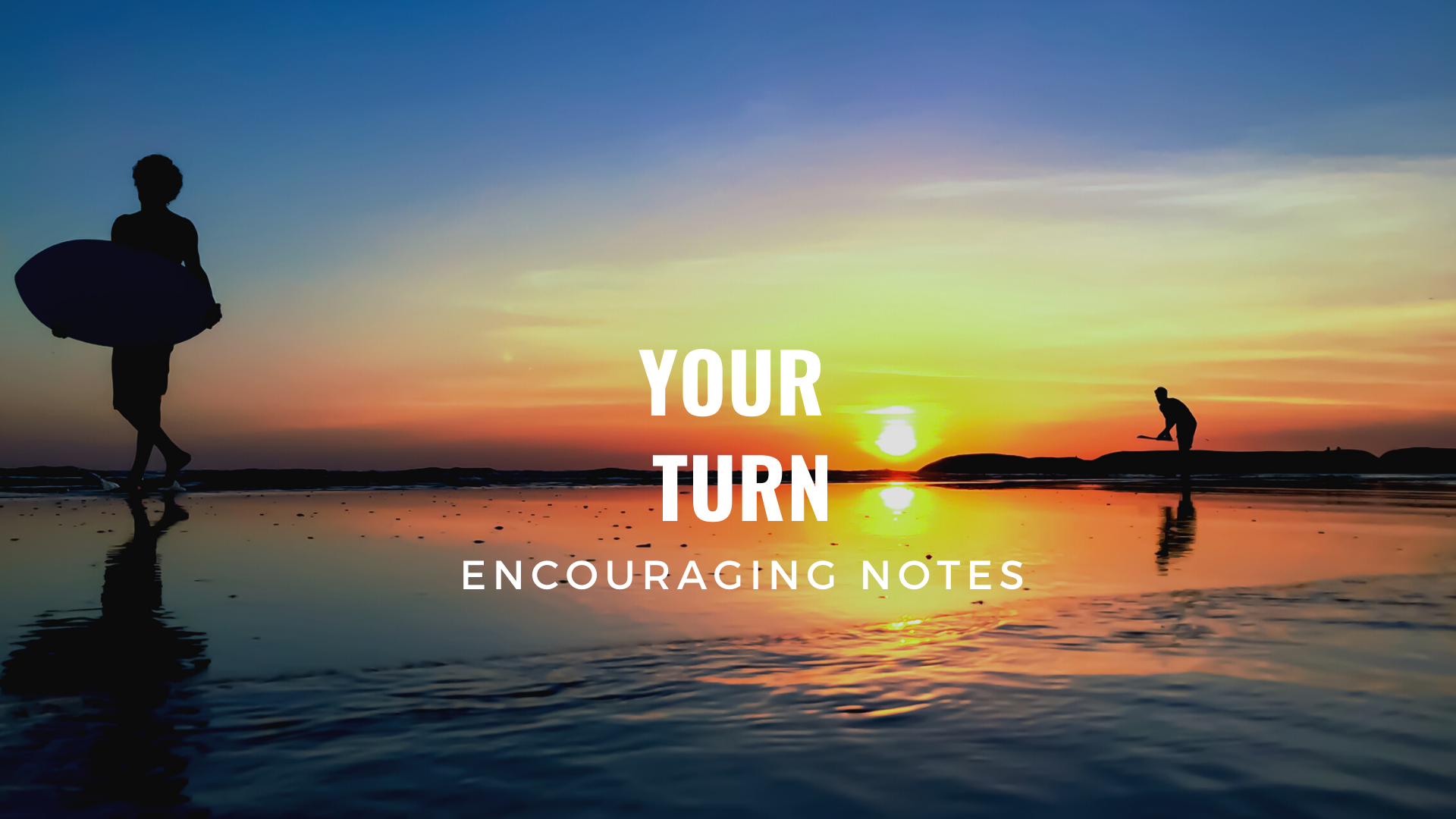 YOUR TURN!