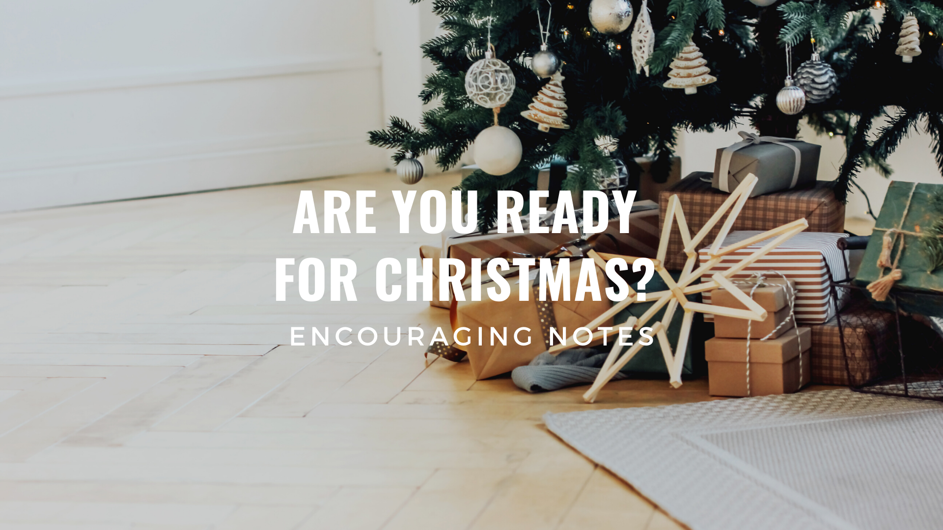 ARE YOU READY FOR CHRISTMAS? 