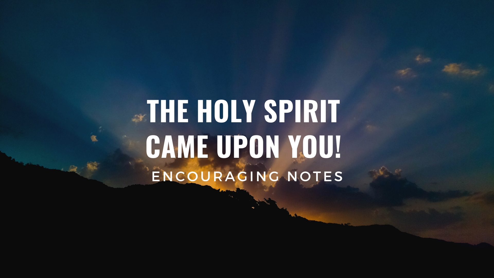THE HOLY SPIRIT CAME UPON YOU!