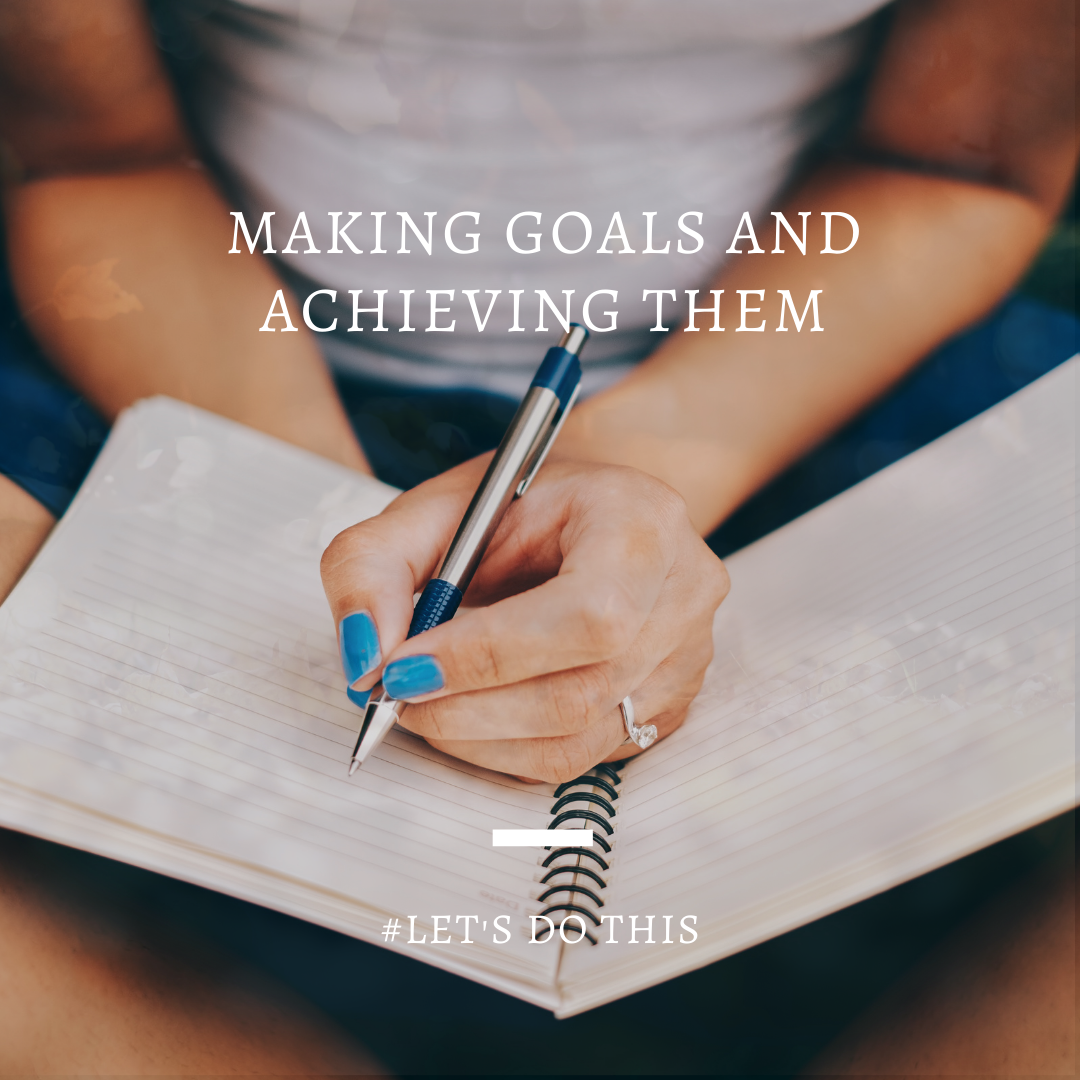 MAKING GOALS AND ACHIEVING THEM Part 3