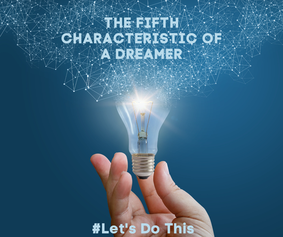 THE FIFTH CHARACTERISTIC OF A DREAMER