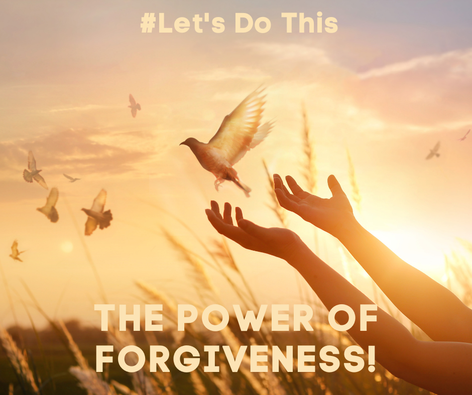 THE POWER OF FORGIVENESS!
