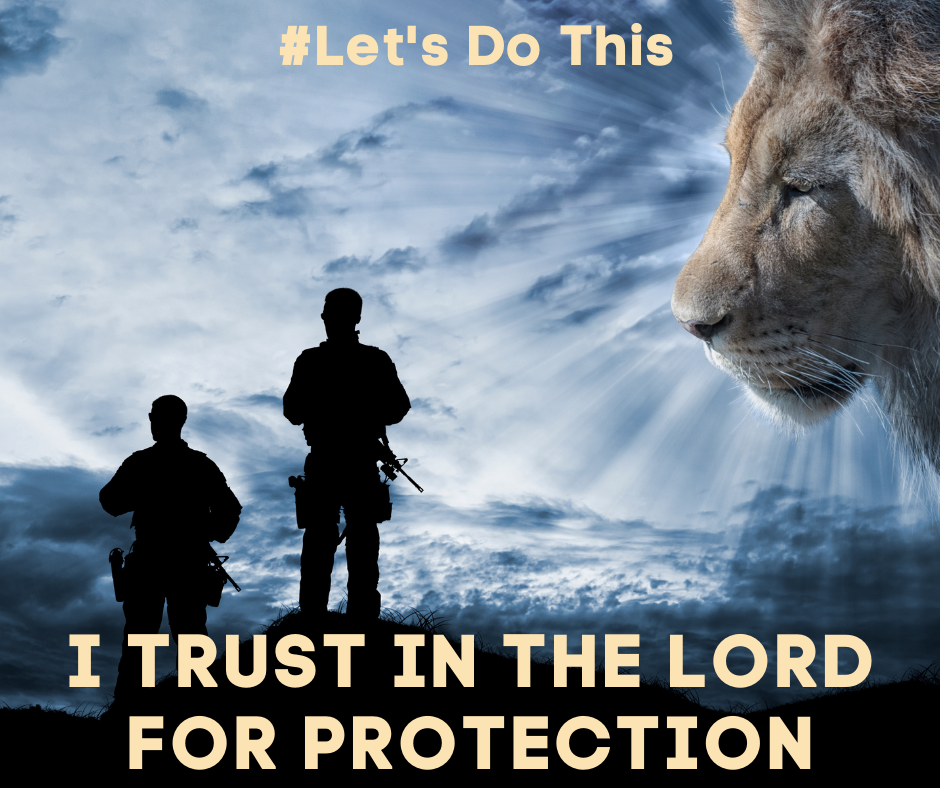 I TRUST IN THE LORD FOR PROTECTION