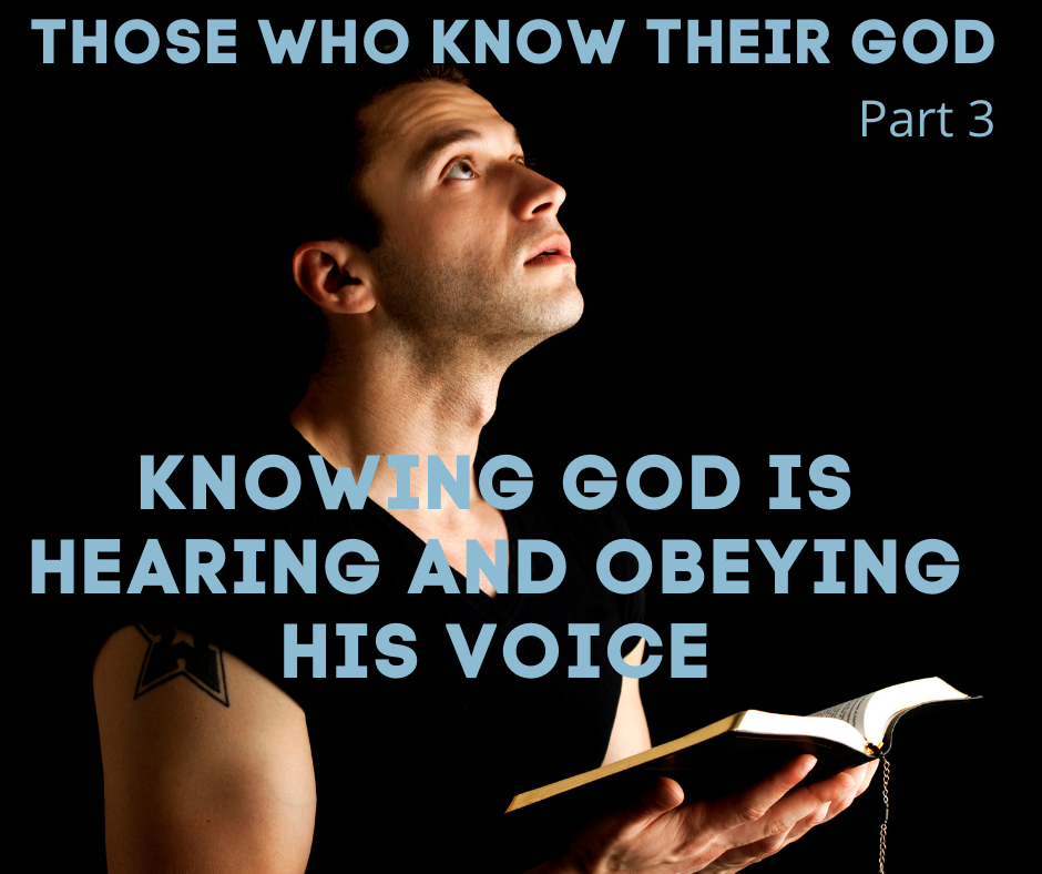 KNOWING GOD IS HEARING AND OBEYING HIS VOICE