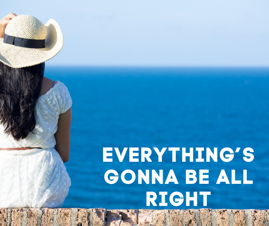 EVERYTHING’S GONNA BE ALL RIGHT
