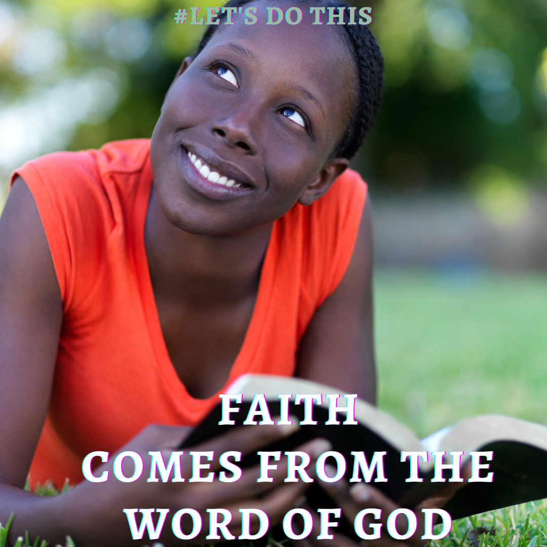 FAITH COMES FROM THE WORD OF GOD