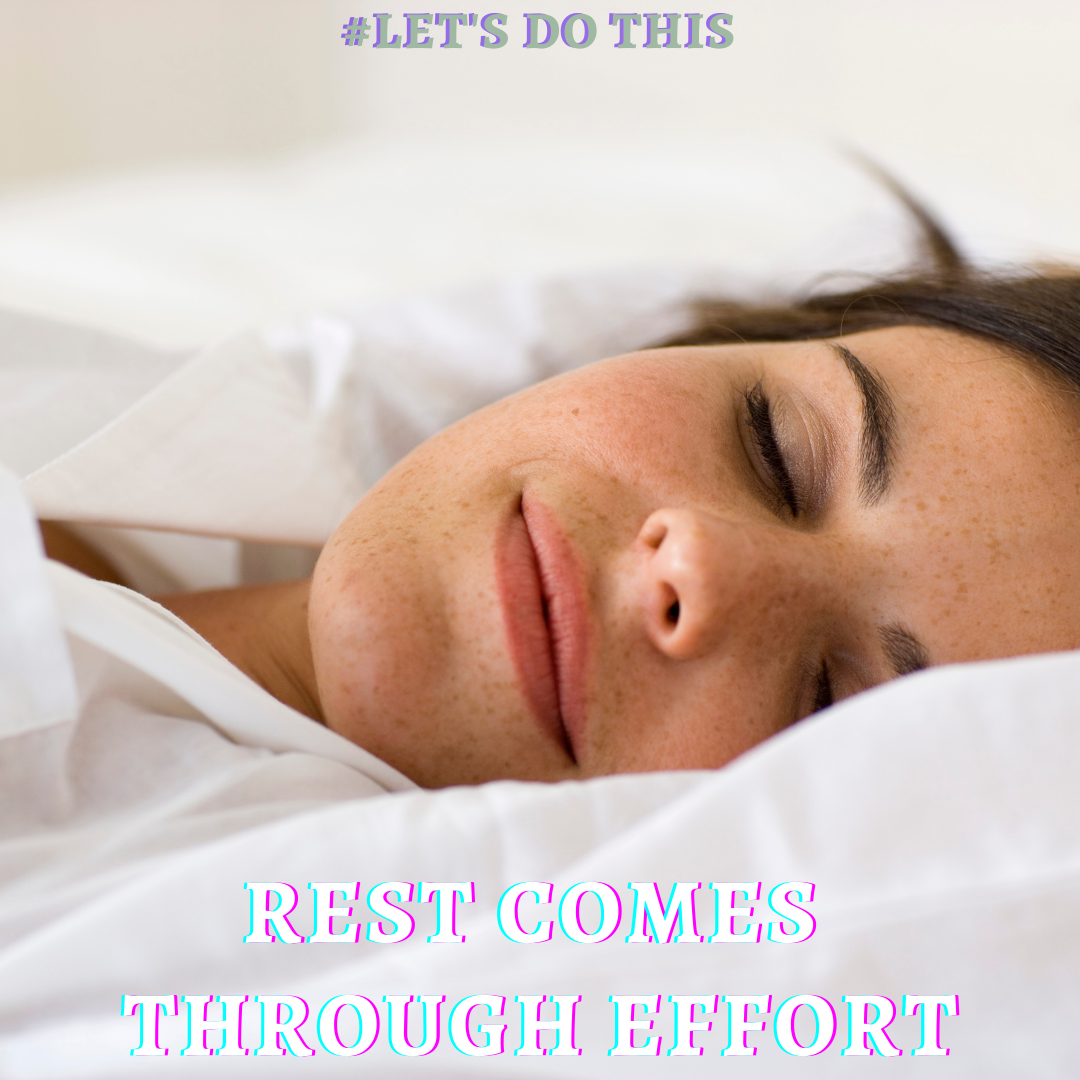 REST COMES THROUGH EFFORT