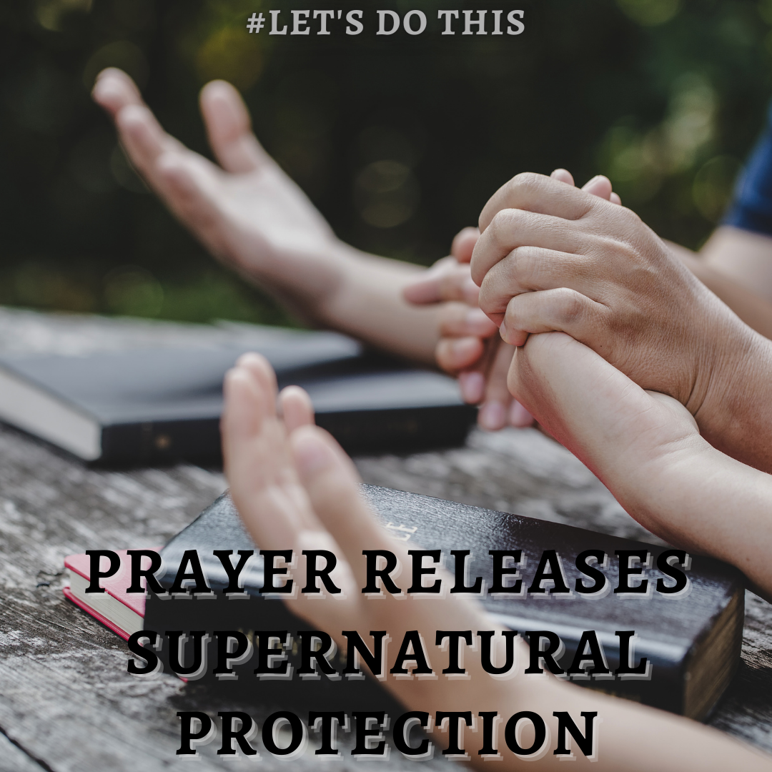 PRAYER RELEASES SUPERNATURAL PROTECTION