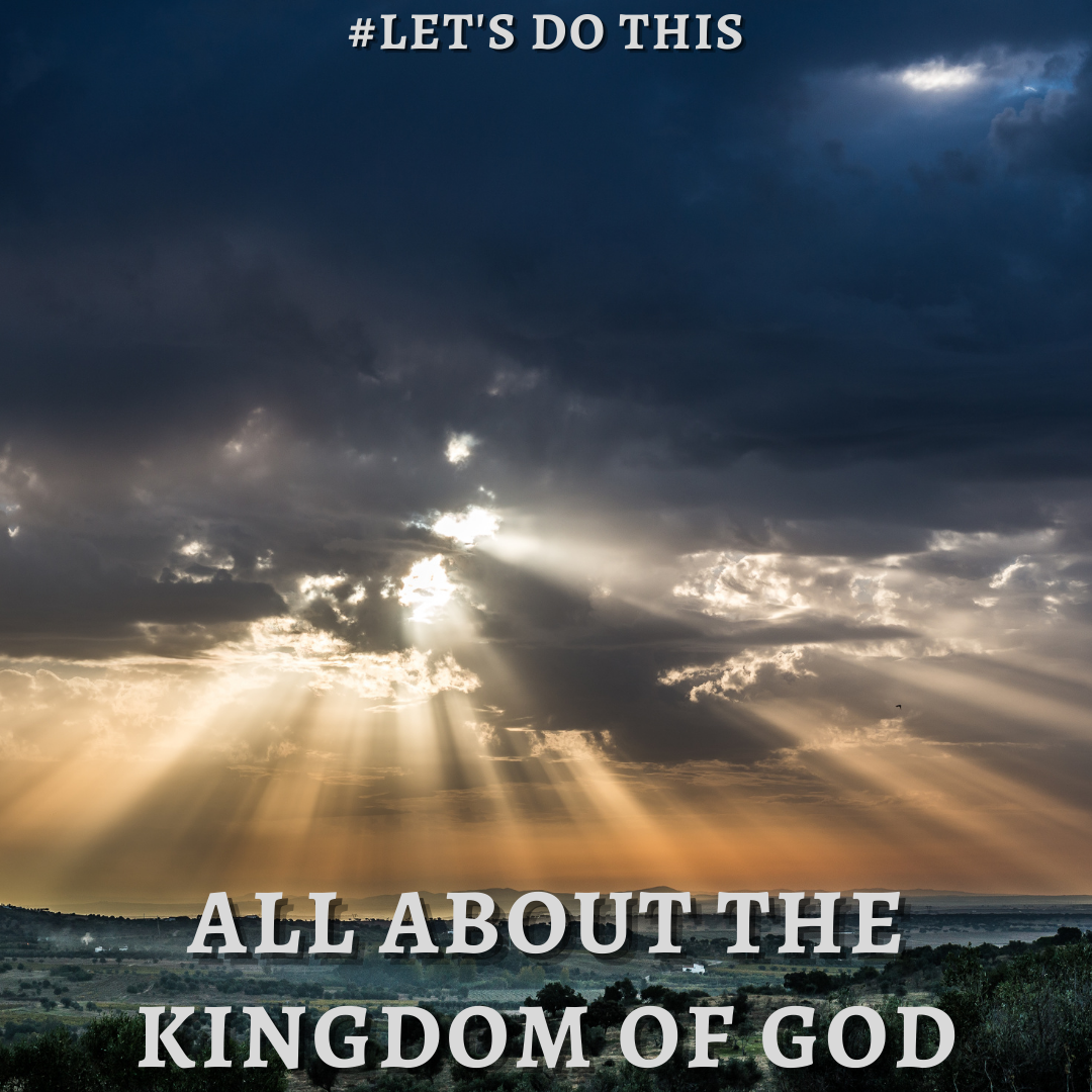 ALL ABOUT THE KINGDOM OF GOD