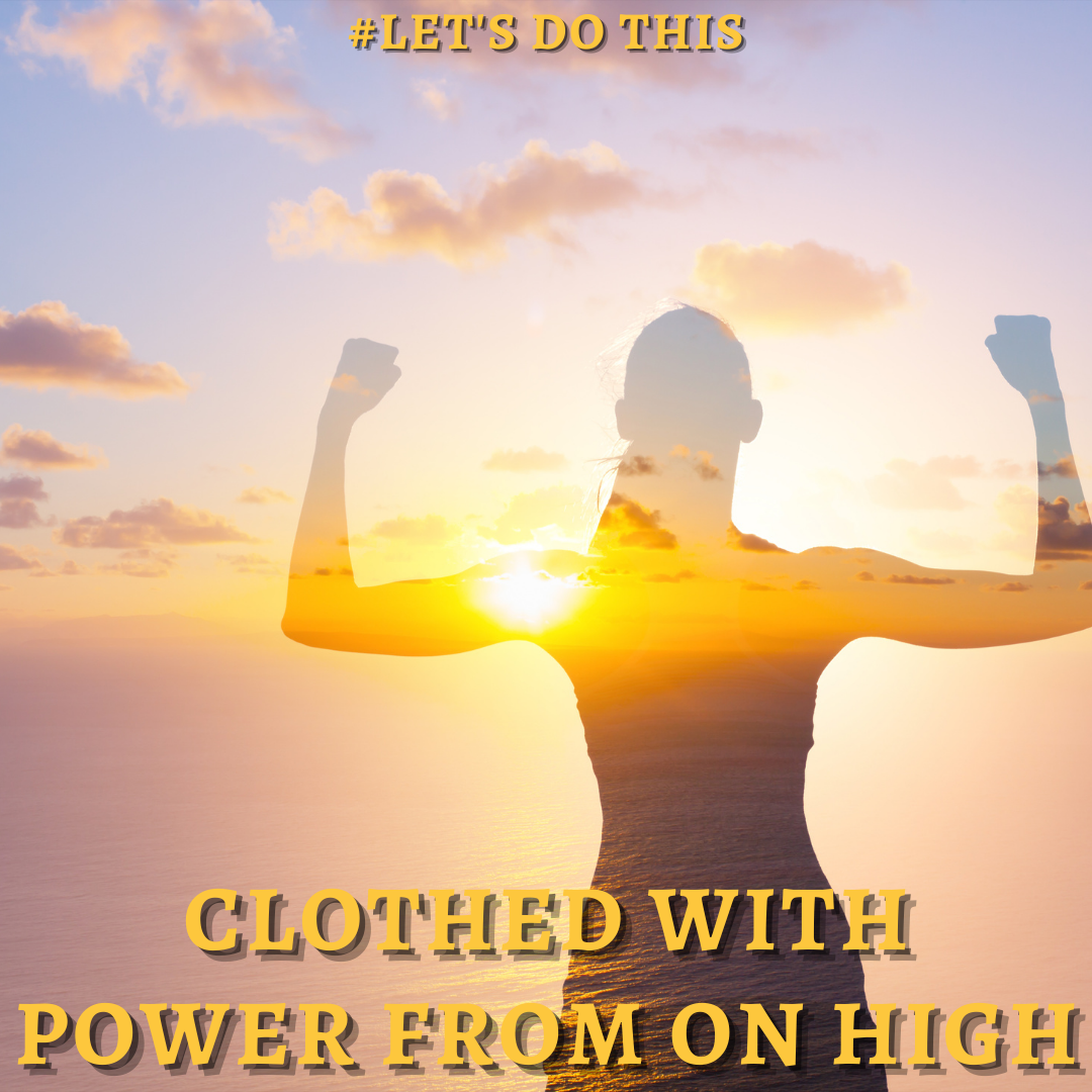 CLOTHED WITH POWER FROM ON HIGH