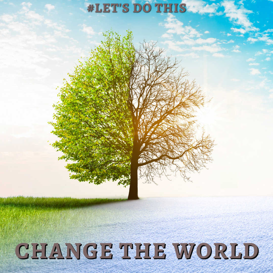 CHANGE THE WORLD