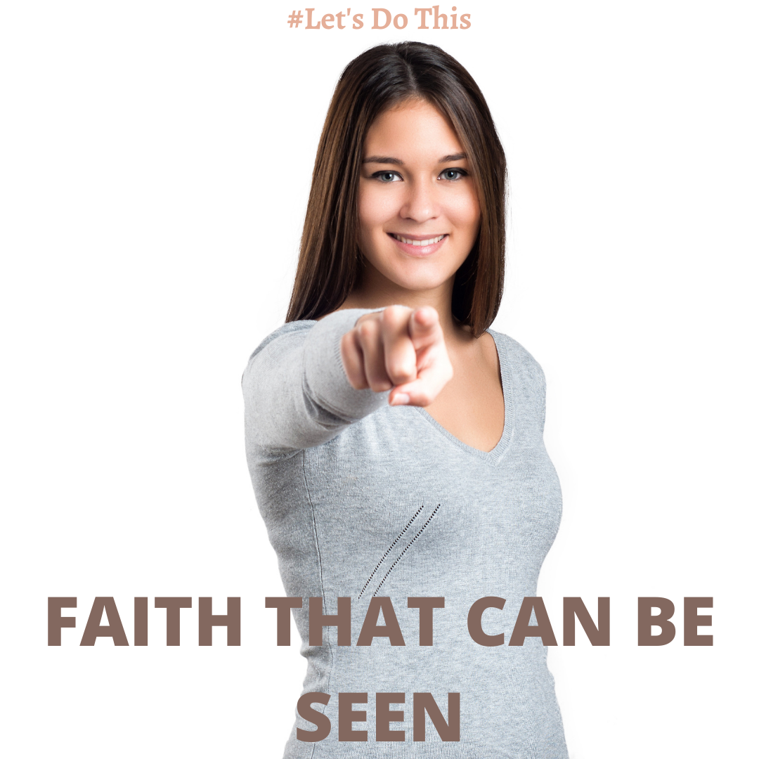 FAITH THAT CAN BE SEEN