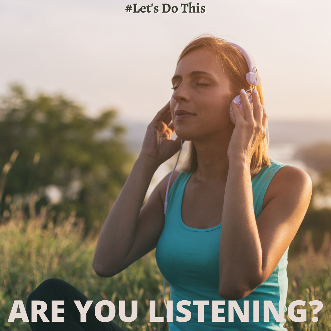 ARE YOU LISTENING?