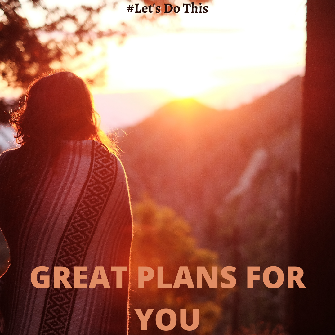 GREAT PLANS FOR YOU