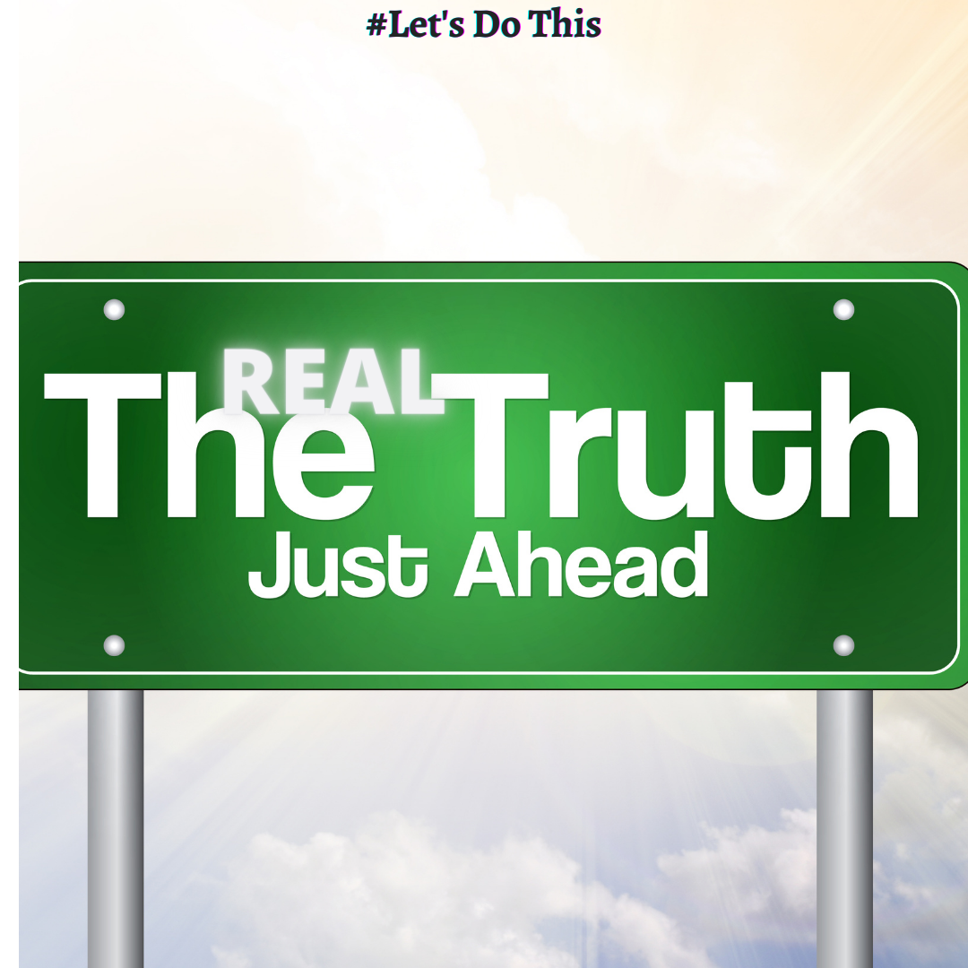 THE REAL TRUTH!