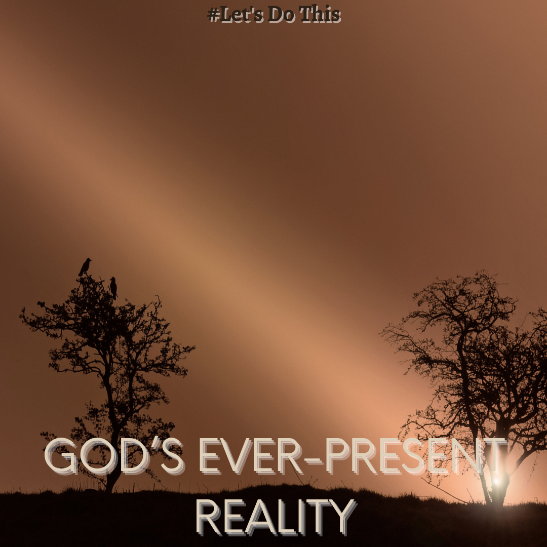 EVER-PRESENT REALITY