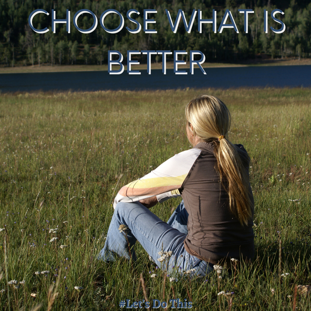 CHOOSE WHAT IS BETTER