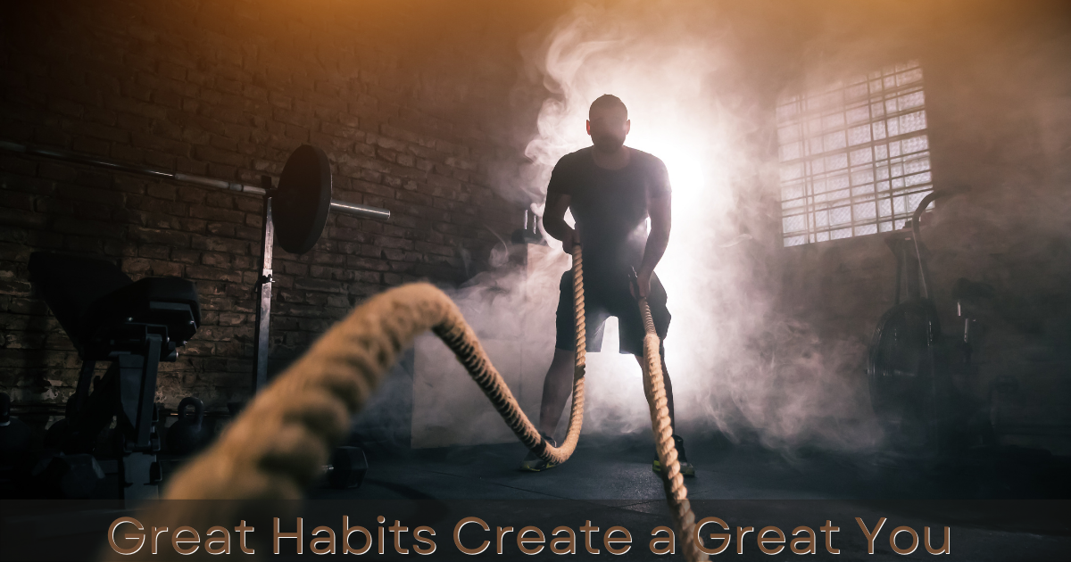 Great Habits Create a Great You 
