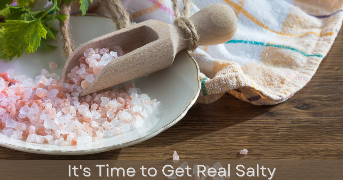 It’s Time to Get Real Salty