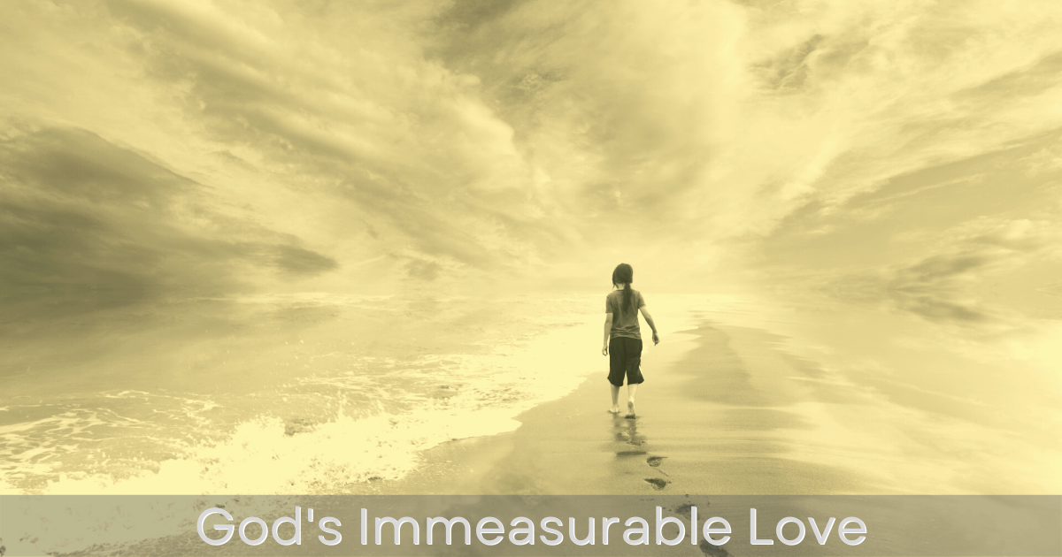 God's Immeasurable Love