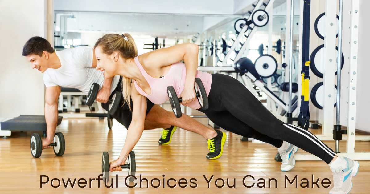 Powerful Choices You Can Make